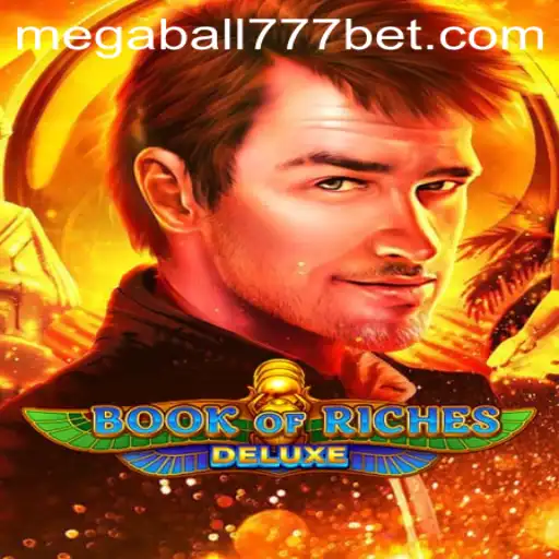 Delving Into the World of Book of Riches Deluxe and MegaBall777