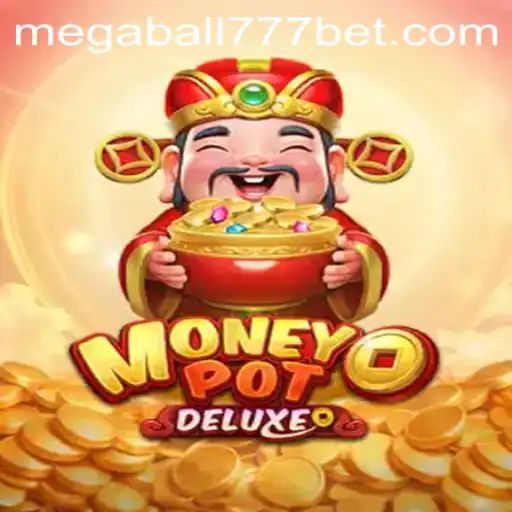 Exploring MoneyPotDELUXE: The Ultimate Gaming Experience with MegaBall777